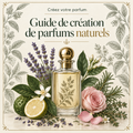 Guide de création de parfums naturels